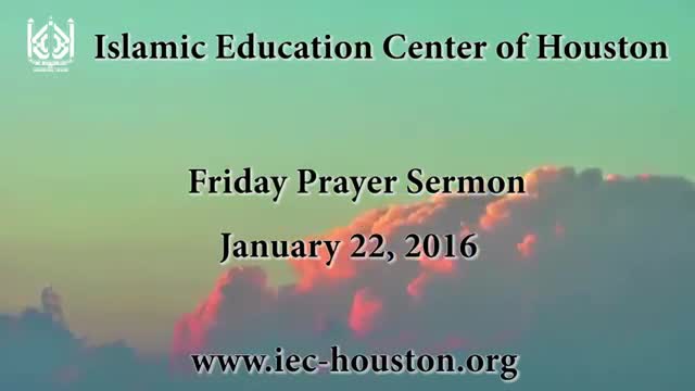 [Friday Sermon] 22 January 2016 - H.I Shamshad Haider - Iec Houston, Tx - English