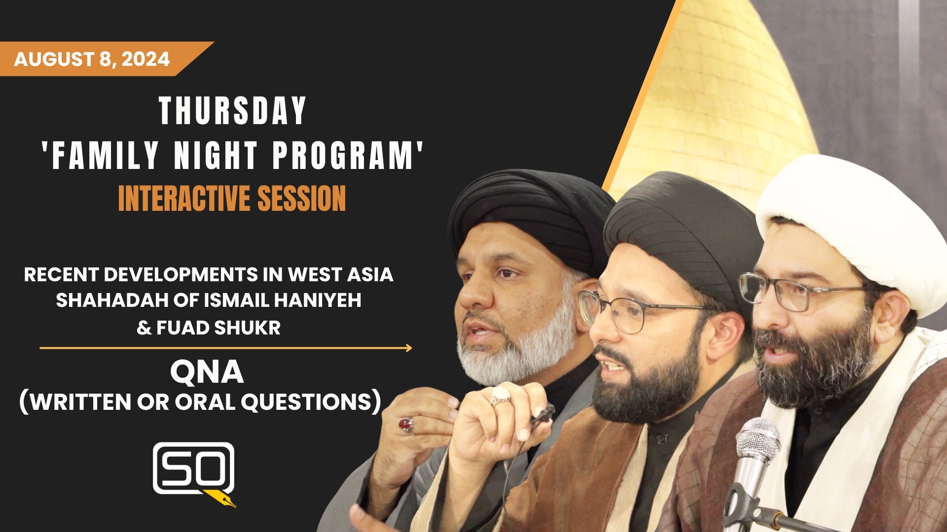 (08August2024) Recent Developments in West Asia, Shahadah of Ismail Haniyeh & Fuad Shukr | QnA | Thursday 'Family Night Program' INTERACTIVE SESSION | English