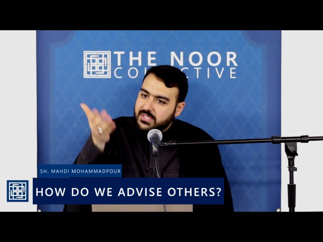 Shaykh Mahdi Mohammadpour | How Do We Advise Others? - English