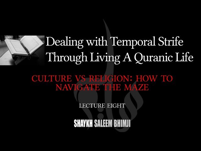 Culture vs Religion: How to Navigate the Maze - 08 - Muharram 2020 | English