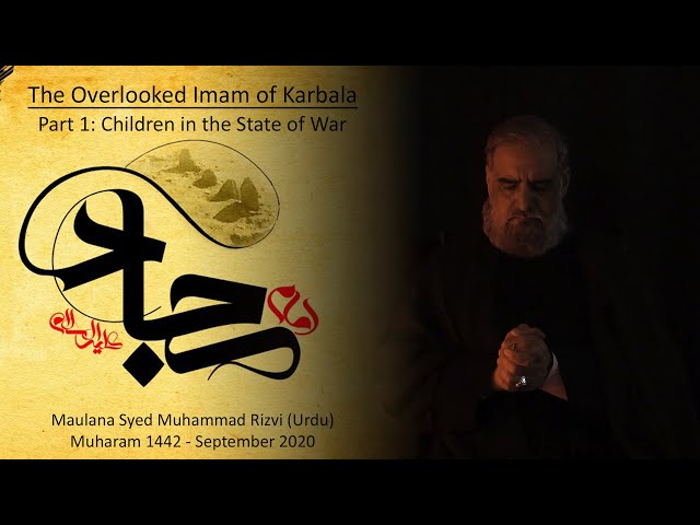 1 | Children in the State of War | The Overlooked Imam of Karbala | Maulana Syed Muhammad Rizvi - Urdu