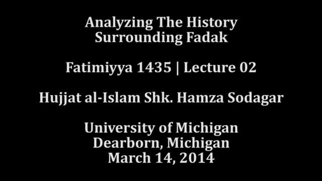 Analyzing History Surrounding Fadak | Sh. Hamza Sodagar | Fatimiyya 1435 2014 [HD] | English