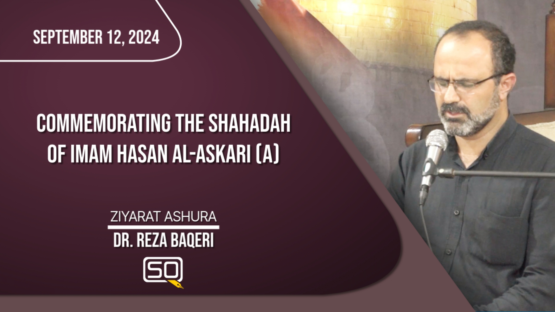 (12September2024) Ziyarat Ashura | Dr. Reza Baqeri | Commemorating The Shahadah Of Imam Hasan Al-Askari (A) | Arabic