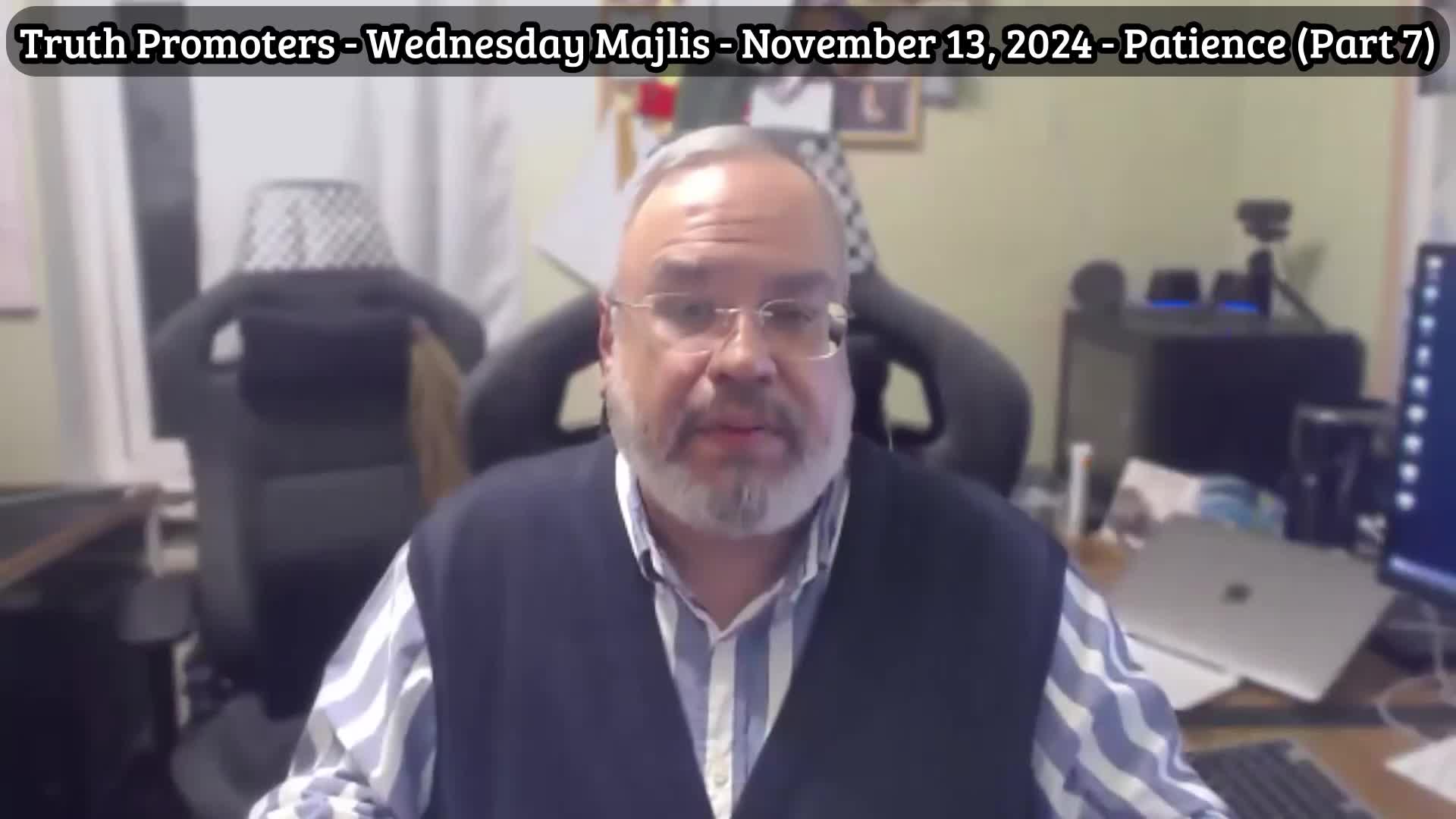 Truth Promoters Group Wednesday Majlis #7 - Patience Part 7 | November 13, 2024 | English