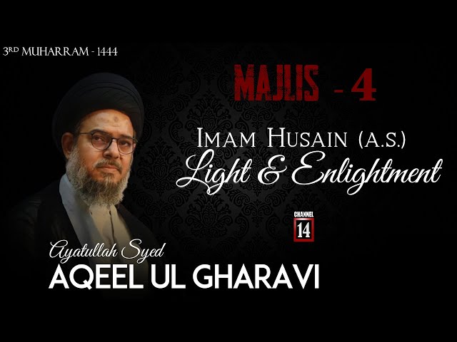 [Majlis 4] Ayatullah Syed Aqeel ul Gharavi | Masjid-e-Iranian | Imam Hussain (as) | Light & Enlightenment | Muharram 1444 | Urdu