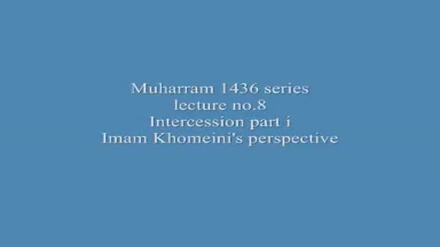 [08] Muharram 1436-2014 - Imam Khomaini PersPective - Sh. Sekaleshfar - English