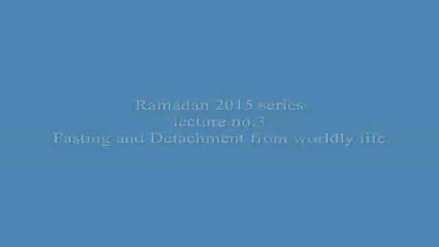 (Audio)[03] Ramadhan 1436/2015 - H.I Farrokh Sekaleshfar - Fasting & detaching from the worldly life - Engli