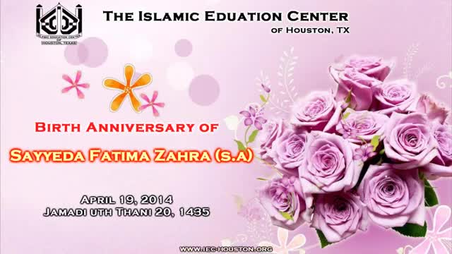 [04] Speech by H.I. Ali Akbar Badiei - Birth Anniversary of Sayyeda Fatima Zahra (s.a) - 4/19/14 - English