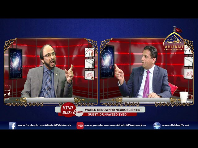 Mind Body & Soul With Dr Nadeem Akhtar l Guest Dr Naweed Syed l  Topic World Renowned Neuroscientist - Urdu