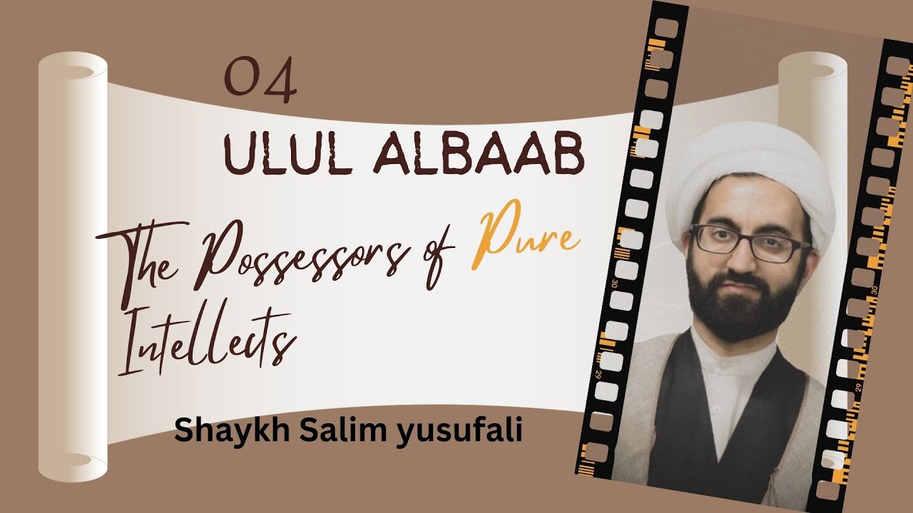 Speech 04 | Ulul Albaab | The Possessors of Pure Intellects | Shaykh Salim Yusufali | Ramadan 2023 | English