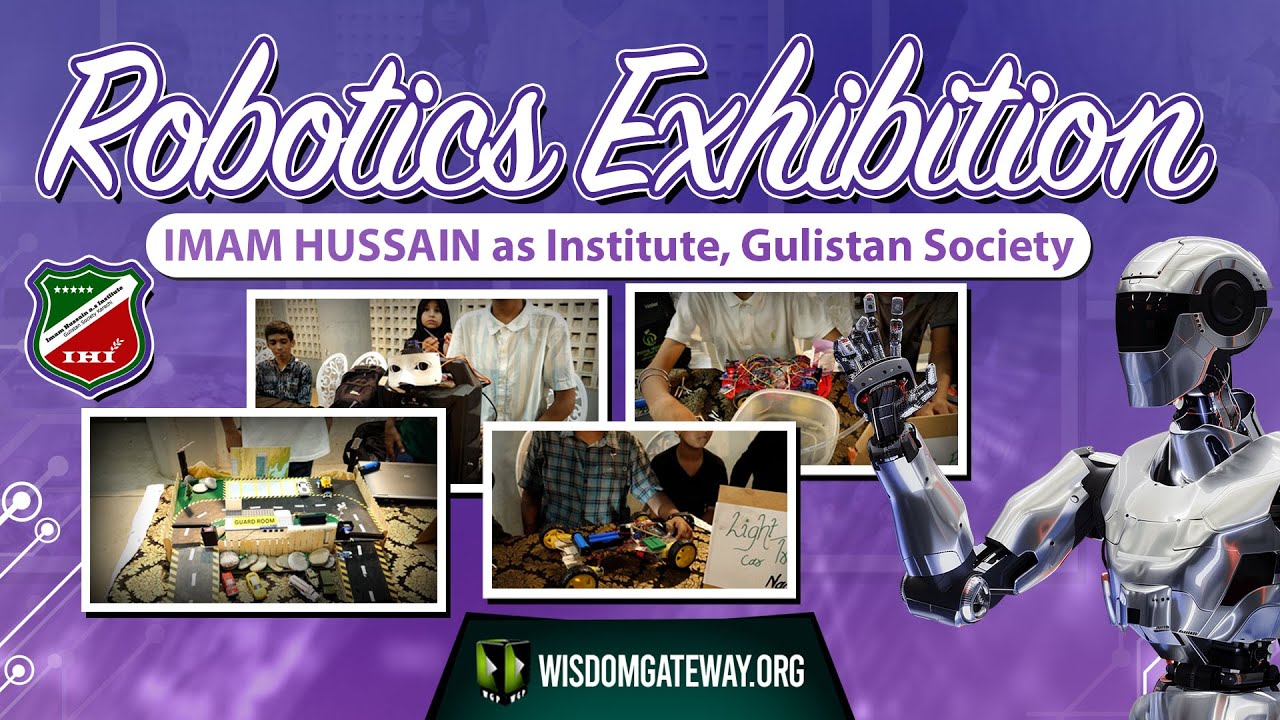 Robotics Exhibition by Imam Hussain a.s Institute | Gulistan Society | Karachi | 28 July 2024 | Urdu