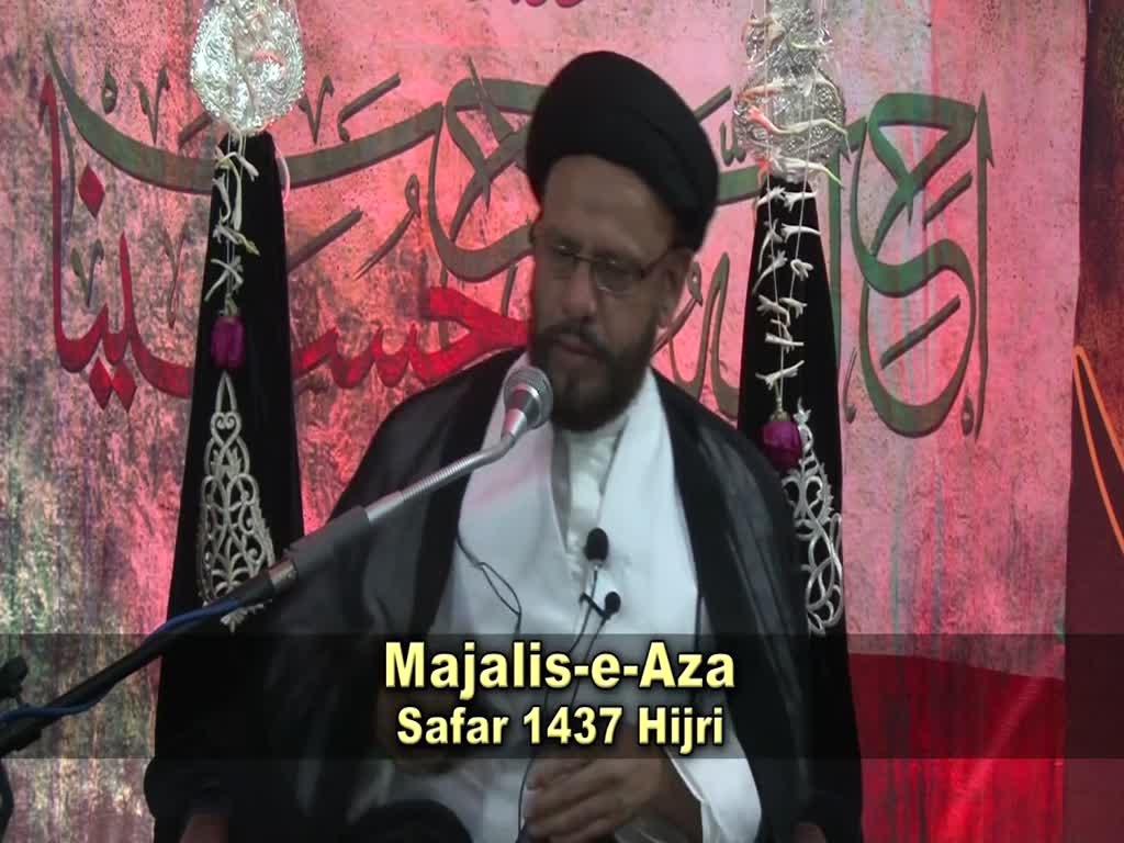 6th Majlis Shab 7th Safar 1437 Hijri 19th Nov 2015 Topic: Taseer-e-Baseerat By H I Sayed Mohammad Zaki Baqri - Urdu