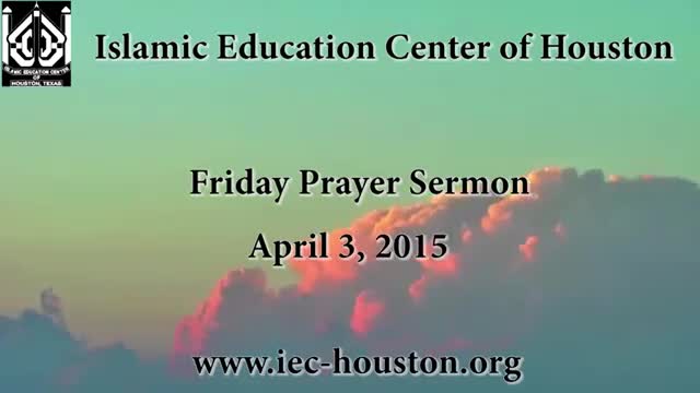 [Friday Sermon] 03 April 2015 - H.I Shamshad Haider - Iec Houston, Tx - English