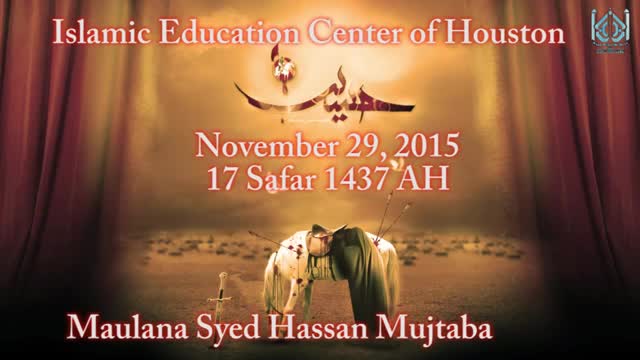 [07 Majlis] lessons learnt from karbala - Maulana Syed Hassan Mujtaba - Safar 1437/2015 - English