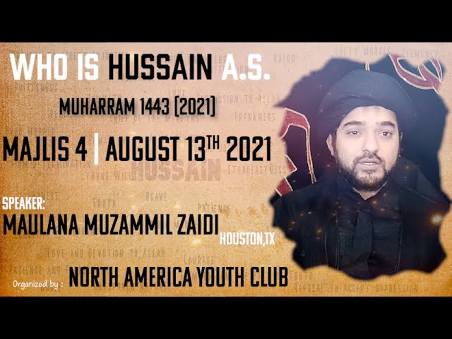 Majlis 4 | 4th Muharram 1443-Aug 13th, 2021 | Who is Hussain A.S. | Maulana Muzammil Zaidi | English