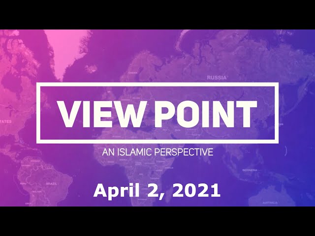 EP-07 “The Leadership” | View Point - An Islamic Perspective | Sh. Hamzeh Sodagar |  April 2, 2021 | English