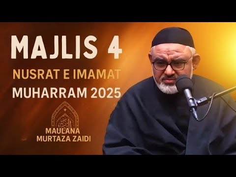 4th Majlis | Apnay Imam ki Madad kaisay Karain - Muharram 1447/2025 | Maulana Ali Murtaza Zaidi - Urdu