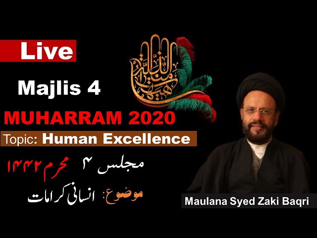 [4] Human Excellence | Maulana Syed Muhammad Zaki Baqri [Ashra Majalis Aza 1442] - Urdu