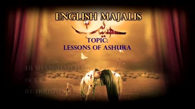 [01] Lessons of Ashura - H.I Shamshad Haider - Muharram 1437/2015 - English