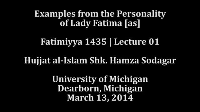 Examples From The Personality of Lady Fatima [as] | Sh. Hamza Sodagar | Fatimiyya 1435 2014 [HD] | English