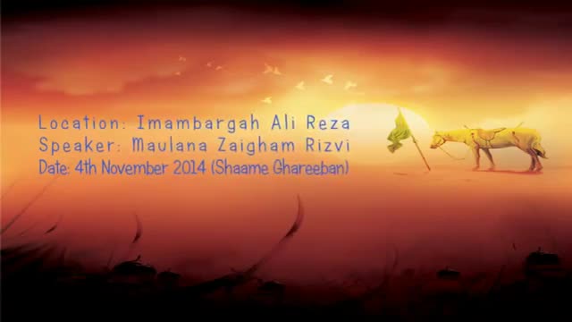 [13] Muharram 1436 2014 - Shaame Ghareeban - H.I Zaigham Rizvi - Urdu