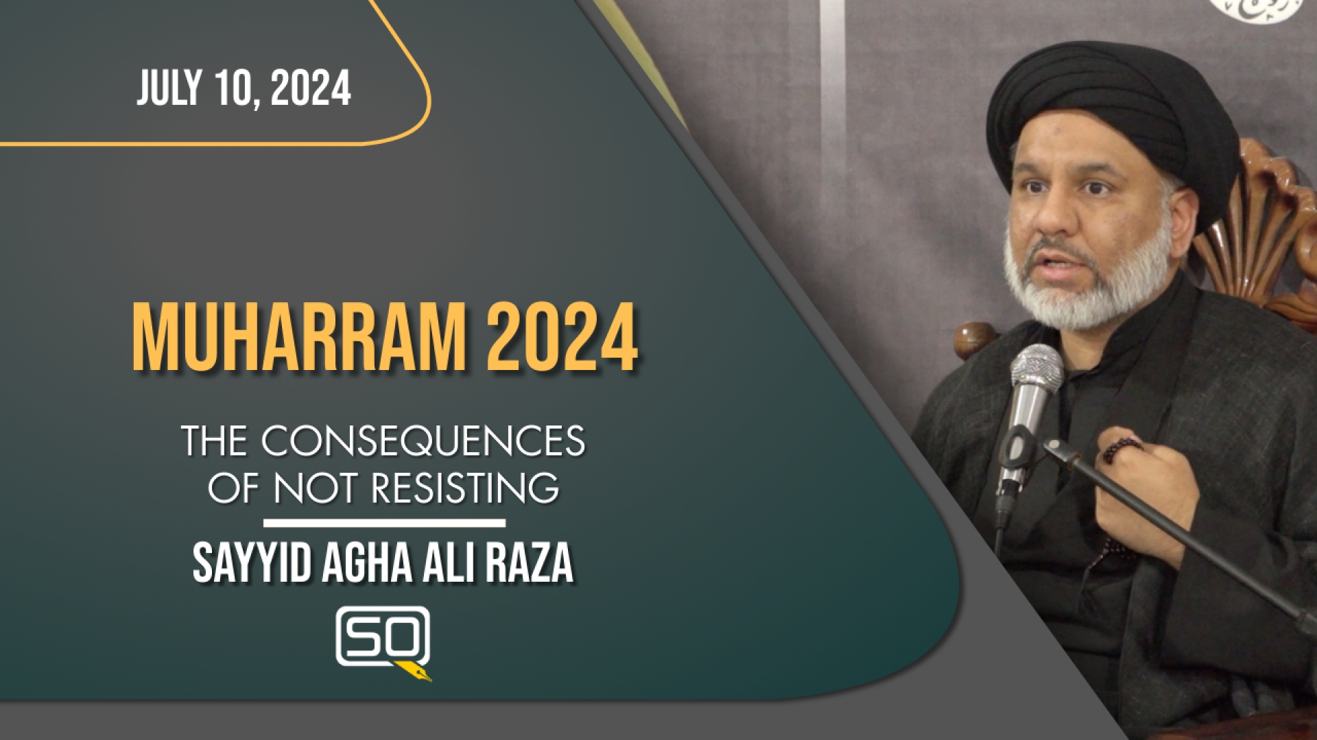 (10July2024) The Consequences Of Not Resisting | Sayyid Agha Ali Raza | MUHARRAM 2024 | English