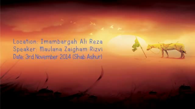 [10] Muharram 1436 2014 - Agaze Karbala Say Injame Karbala Tak - H.I Zaigham Rizvi - Urdu