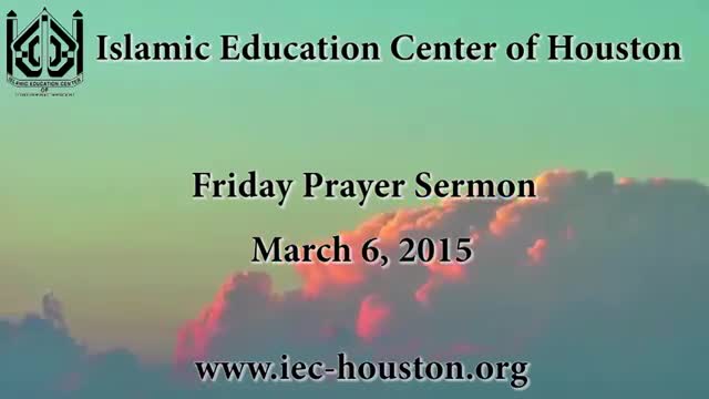 [Friday Sermon] 06 March 2015 - H.I Hurr Shabbiri - Iec Houston, Tx - English