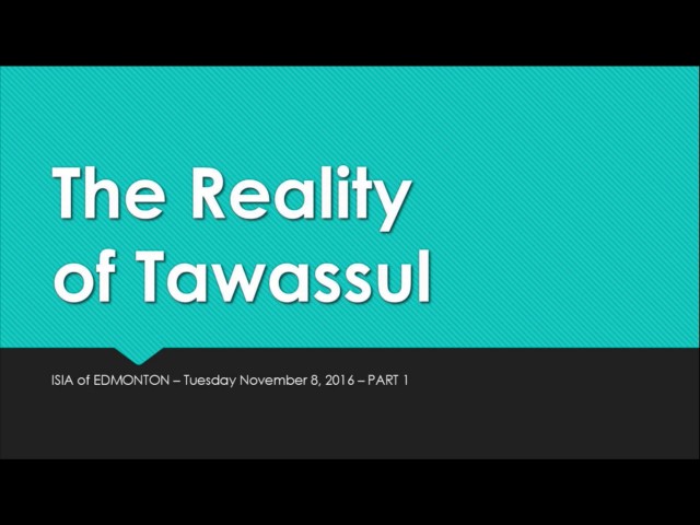 Tawassul Series: The Reality of Tawassul Part 1 - English