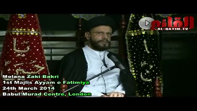 [01] Ayaam e Fatimiyah | Molana Zaki Bakri - 24 Mar 2014 - Babul Murad Centre, London - Urdu