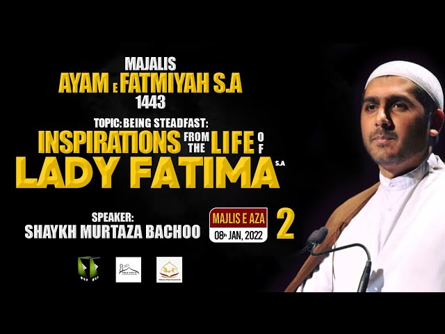 [Majlis 2] Ayyam-e-Fatemyya | Shaykh Murtaza Bachoo | FOIH / WIIRE | English