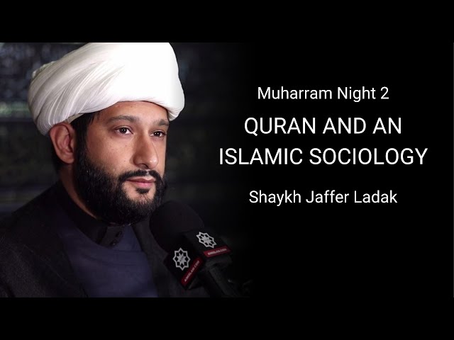 [2] Quran and Islamic Sociology - Sh Jaffer Ladak - English 