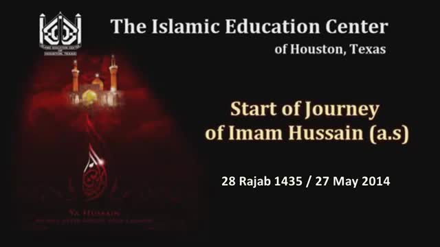 [Majlis e Aza] 28 Rajab 1435 | Start of Journey of Imam Hussain (a.s) - H.I. Hurr Shabbiri - English