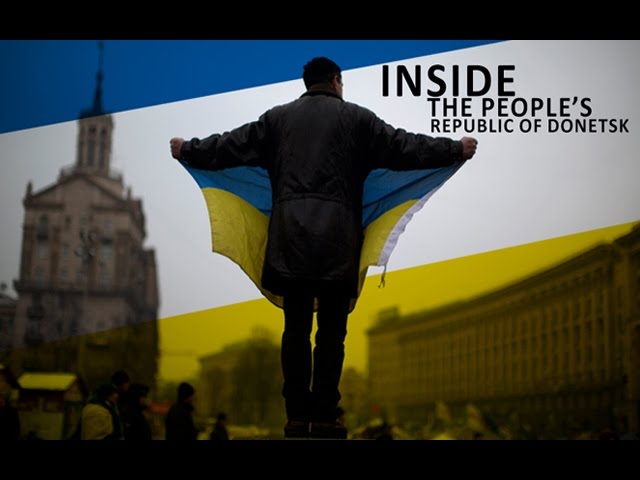 [Documentary] Inside the People\'s Republic of Donetsk - English