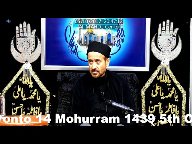 2nd Majlis 14th Mohurram 1439/5th Oct 2017 By Allama Syed Jan Ali Shah Kazmi at Al Mahdi Islamic Center Toronto-Urdu