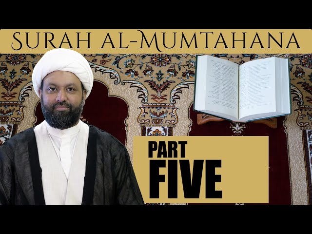 Commentary of Surah al-Mumtahana - Session FIVE of FIVE | English