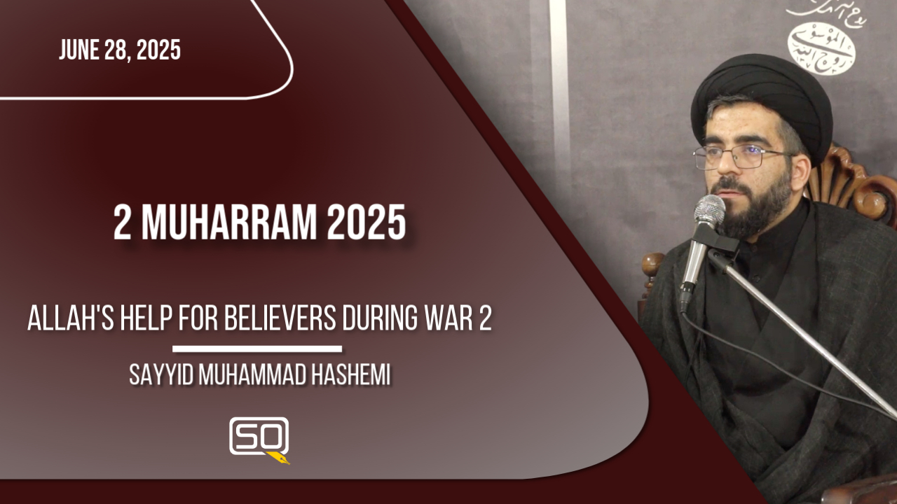(28June2025)Allah's Help For Believers During War 2 | Sayyid Muhammad Hashemi | MUHARRAM 2025 | English