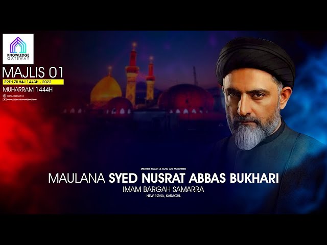 [Ashra 1444 H] Majlis 1 | Maulana Syed Nusrat Abbas Bukhari | Imam Bargah Samarra | New Rizvia Society Karachi | 2022 | Urdu