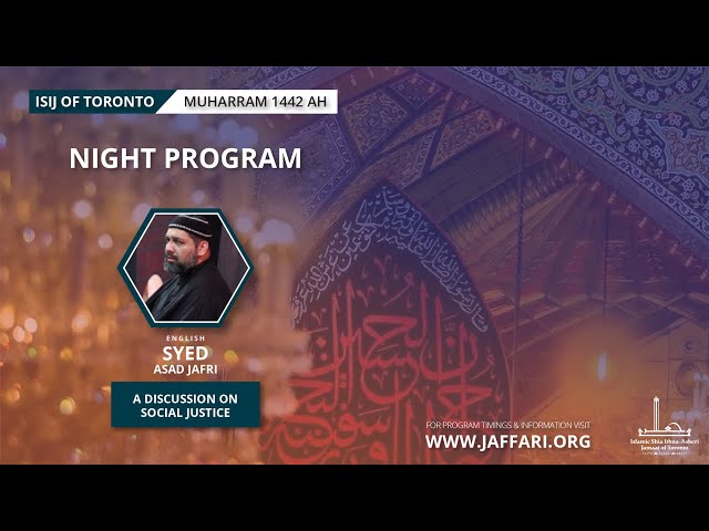 Majlis 7| Topic: A Discussion on Social Justice - Syed Asad Jafri  Muharram 1442/2020 English 
