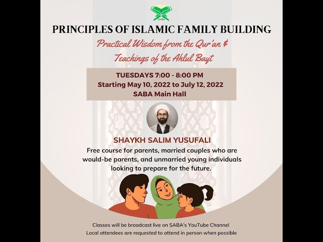 Principles of Islamic Family Building | Sh. Salim Yusufali | Session 3 | SABA Islamic Center | English