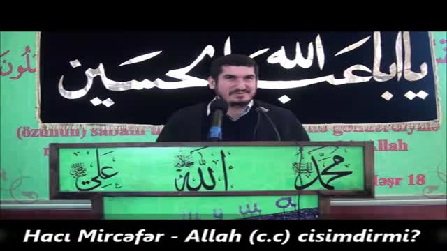 Hacı Mircəfər - Allah cisimdirmi? - Azeri