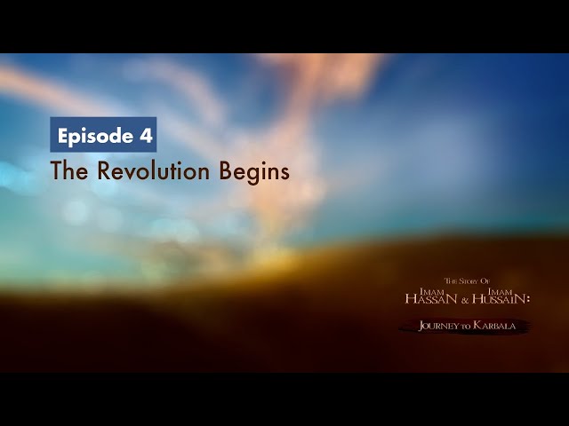 [4] The Story of Imam Hassan & Imam Hussain | The Revolution Begins | English