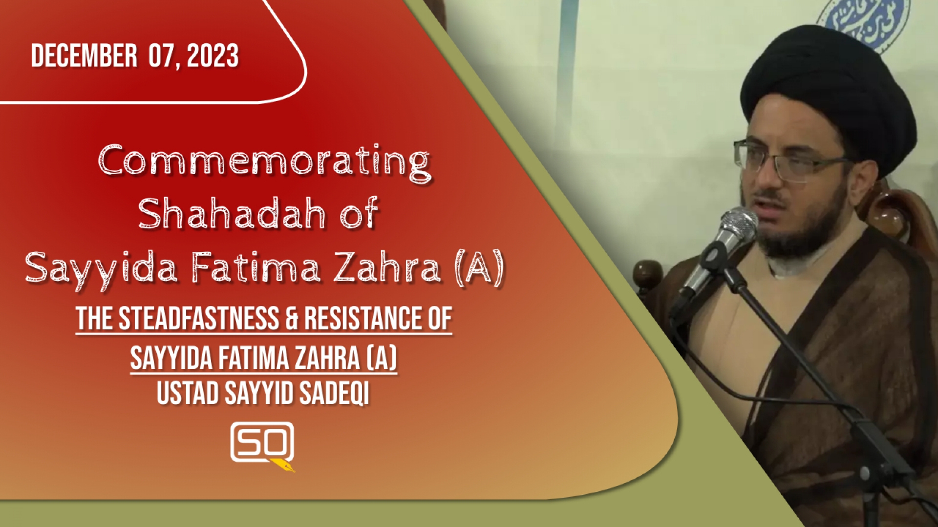 (07December2023) The Steadfastness & Resistance Of Sayyida Fatima Zahra (A) | Ustad Sayyid Sadeqi | Commemorating Shahadah Of Sayyida Fatima Zahra (A) | Farsi
