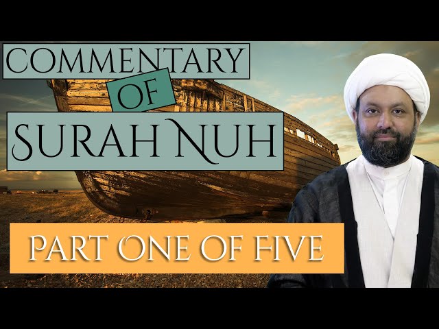 Commentary of Surah Nuh - Part ONE of FIVE | English