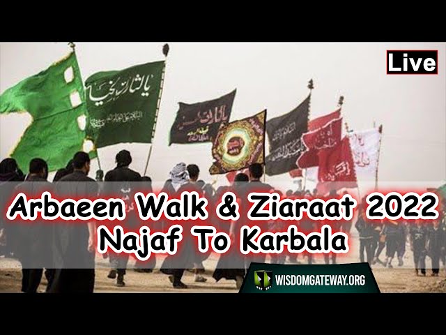 🔴 LIVE - Arbaeen Walk Ziyarat of Kazman,Samarah And Msjid e Sahla - The Journey Starts 2022  Urdu 