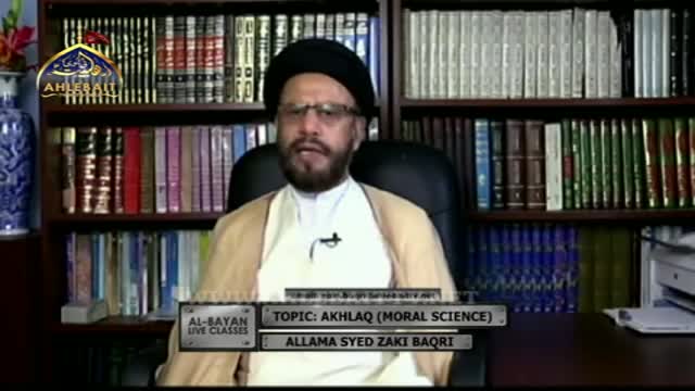 [22] Al Bayaan Live Classes - Akhlaq Moral Science - Maulana Zaki Baqri - Urdu