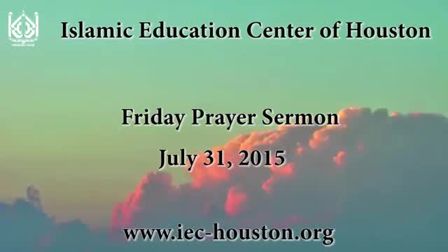 [Friday Sermon] 31 July 2015 - H.I Shamshad Haider - Iec Houston, Tx - English