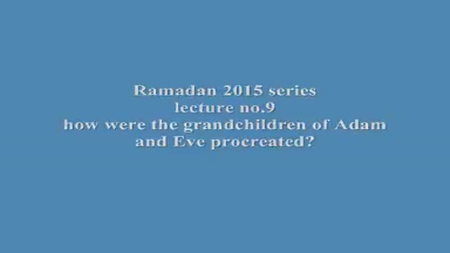 (Audio)[09] Ramadhan 1436/2015 - H.I. Dr. Farrokh Sekaleshfar - grandchildren of Adam and Eve - English