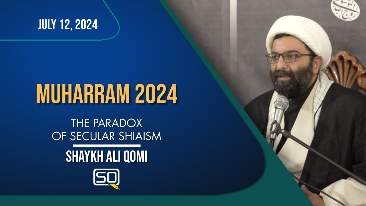 The Paradox of Secular Shiaism | Shaykh Ali Qomi | English