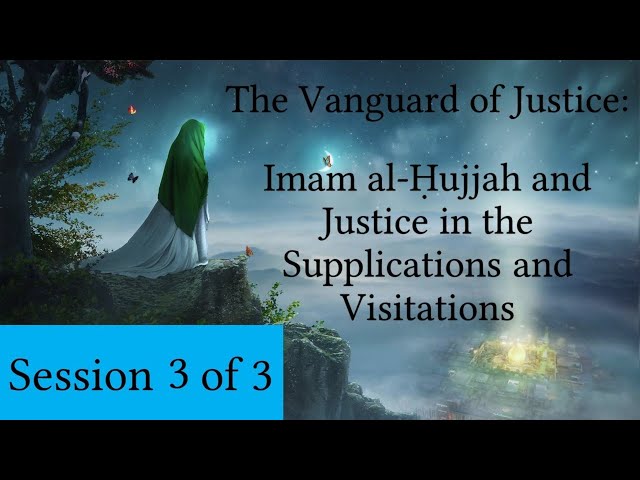 Imam al-Mahdi and Justice in the Supplications - PART THREE of THREE | English